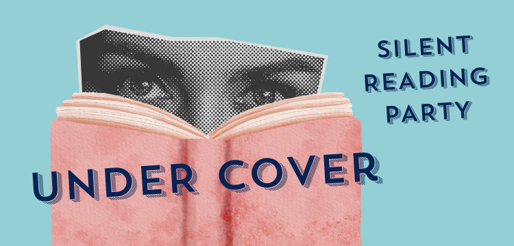 Digitale Collage im Comic‑Stil, die ein schwarz‑weißes Frauen­gesicht zeigt, bei dem nur die Augen sichtbar sind; der Rest des Gesichts bleibt verdeckt. Im Vordergrund ragt das Gesicht aus einem rosafarbenen Buch hervor. Über dem Bild steht in großer Titelschrift „UNDER COVER“, rechts im Hintergrund erscheint der Schriftzug „SILENT READING PARTY“. Der Hintergrund ist blau.